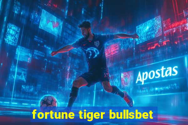 fortune tiger bullsbet