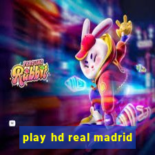 play hd real madrid