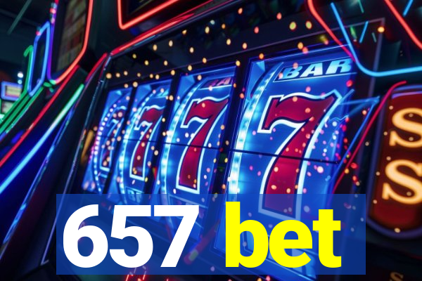 657 bet