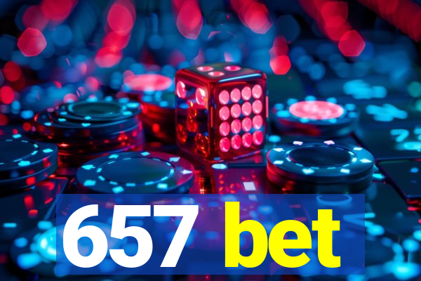 657 bet