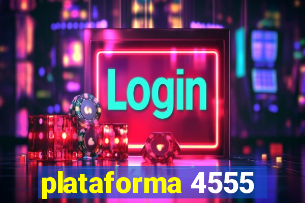 plataforma 4555