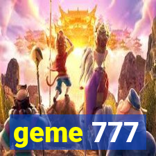 geme 777