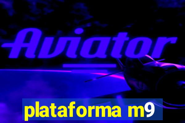 plataforma m9