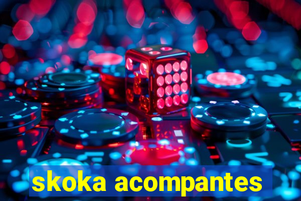 skoka acompantes