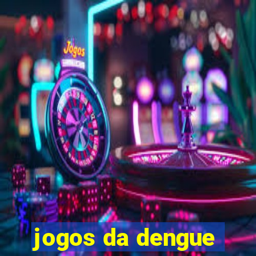 jogos da dengue