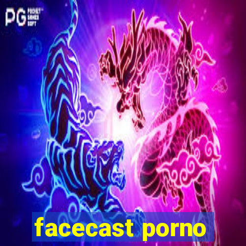 facecast porno