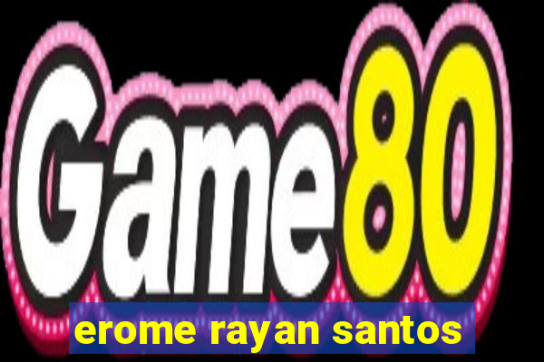 erome rayan santos