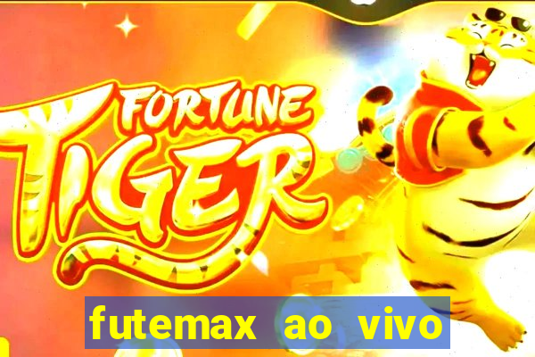 futemax ao vivo futebol ao vivo