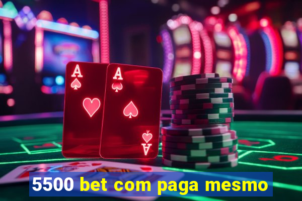 5500 bet com paga mesmo