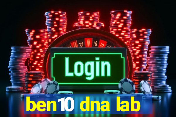 ben10 dna lab