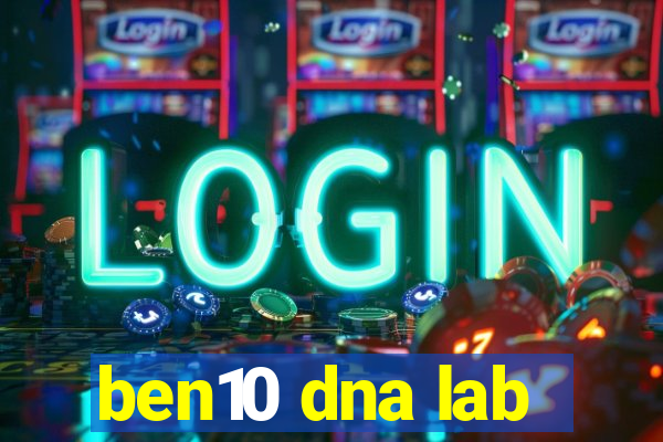 ben10 dna lab