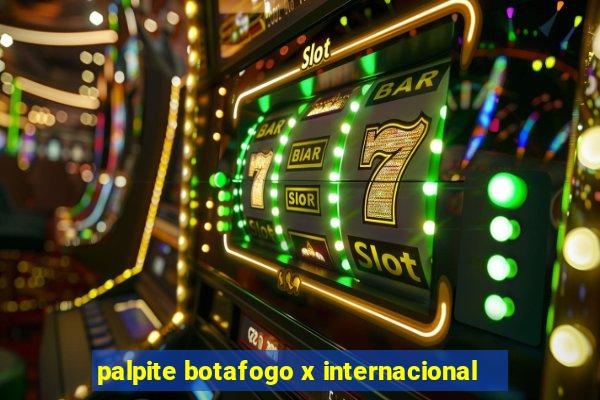 palpite botafogo x internacional