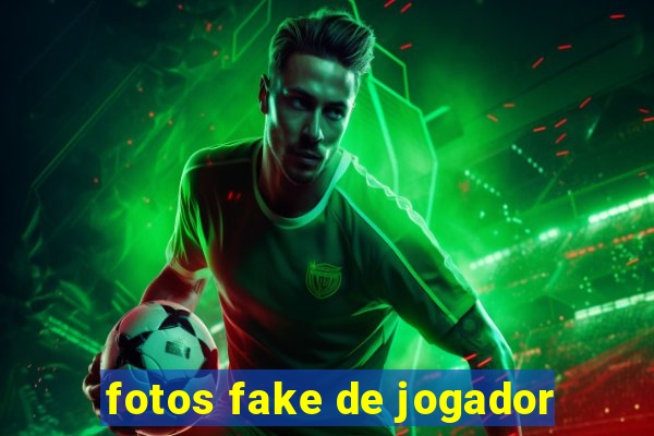 fotos fake de jogador