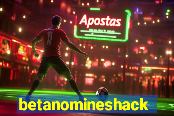 betanomineshack