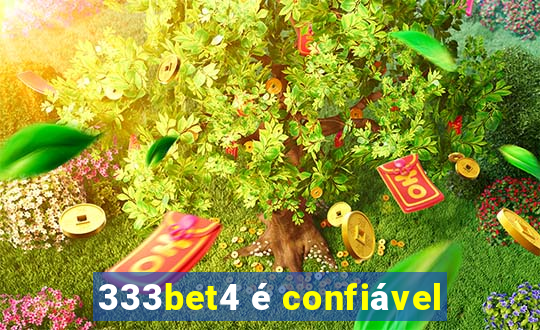 333bet4 é confiável