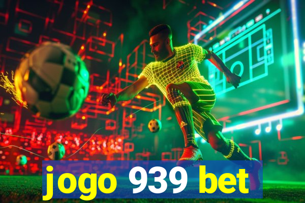 jogo 939 bet