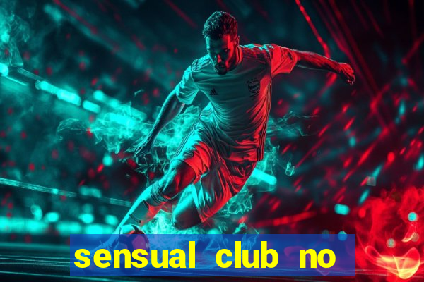 sensual club no esporte interativo