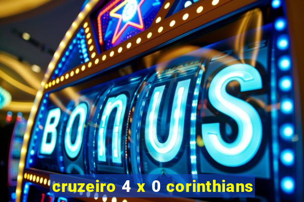 cruzeiro 4 x 0 corinthians