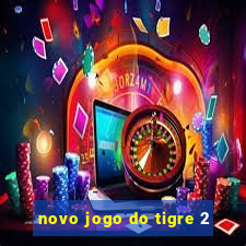 novo jogo do tigre 2