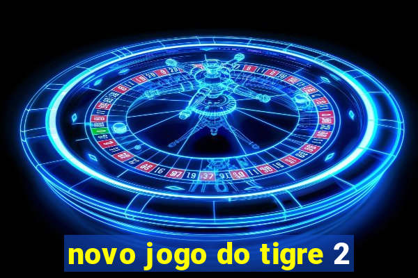 novo jogo do tigre 2