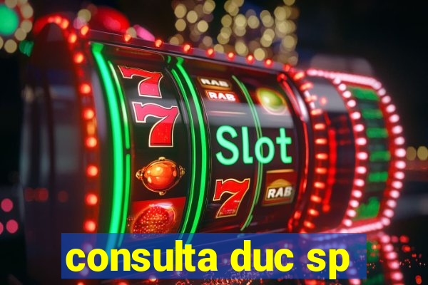 consulta duc sp