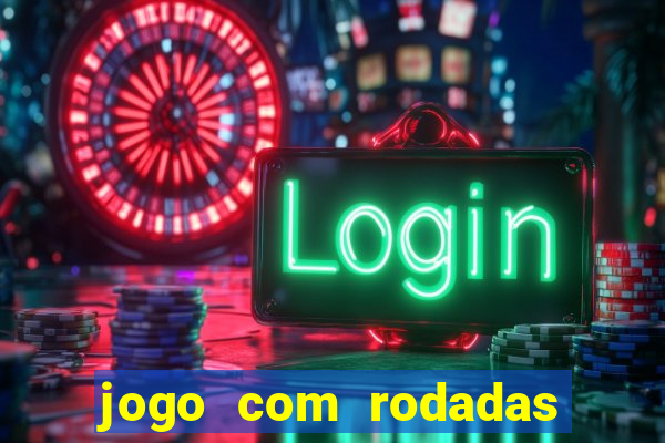 jogo com rodadas gratis sem deposito