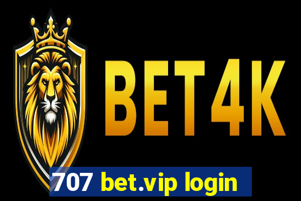 707 bet.vip login