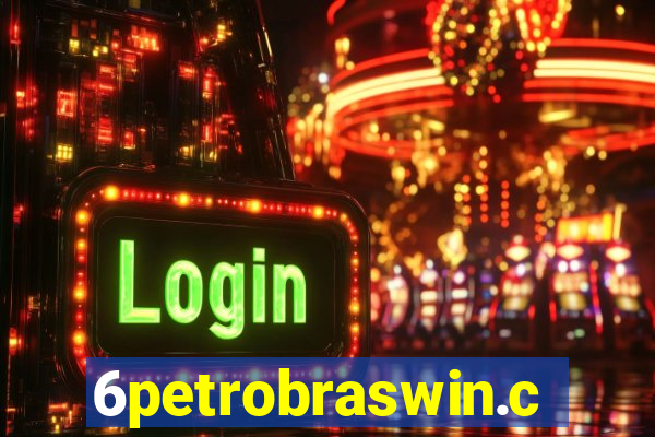 6petrobraswin.com