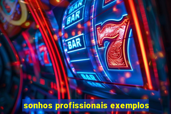 sonhos profissionais exemplos