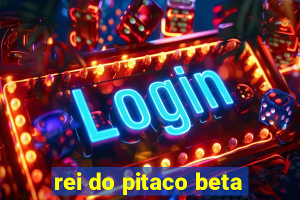 rei do pitaco beta