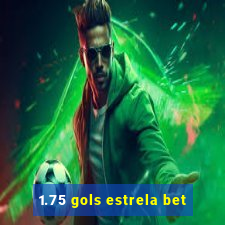 1.75 gols estrela bet