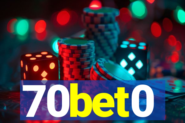 70bet0