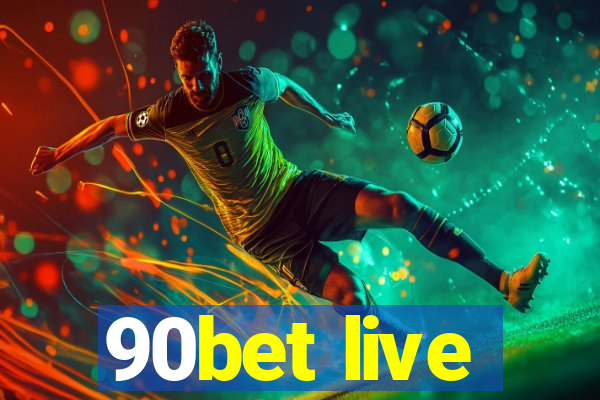 90bet live