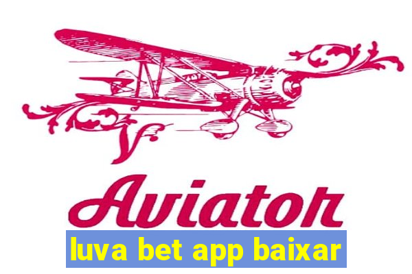 luva bet app baixar