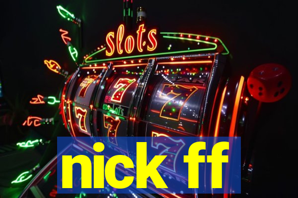 nick ff