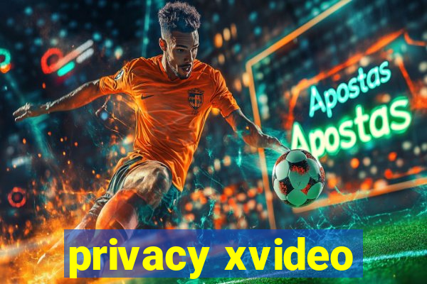 privacy xvideo