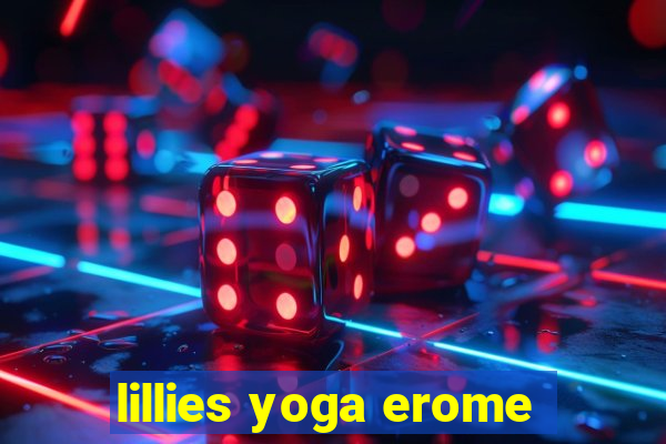 lillies yoga erome