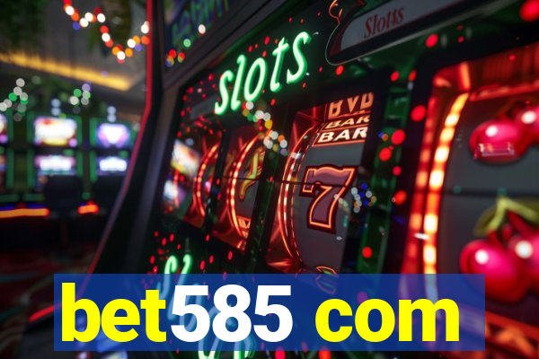 bet585 com