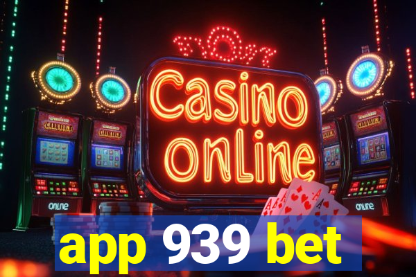 app 939 bet