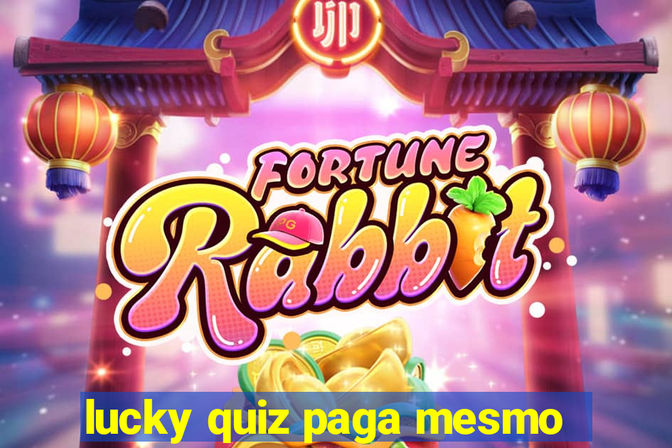 lucky quiz paga mesmo