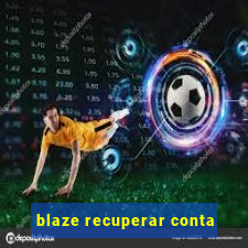 blaze recuperar conta