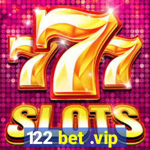 122 bet .vip