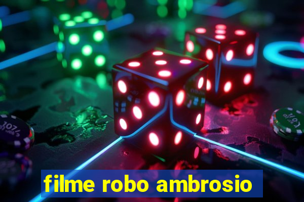 filme robo ambrosio