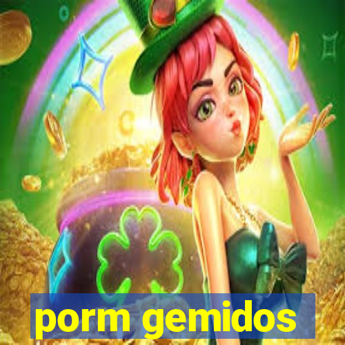 porm gemidos