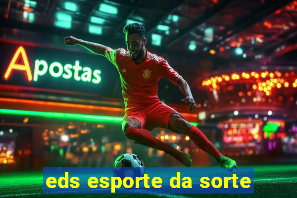 eds esporte da sorte