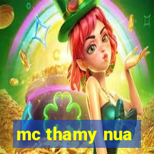 mc thamy nua