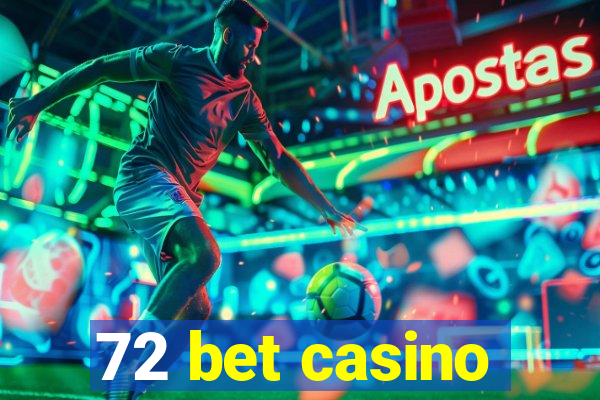 72 bet casino