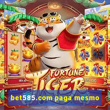 bet585.com paga mesmo