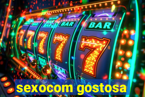 sexocom gostosa