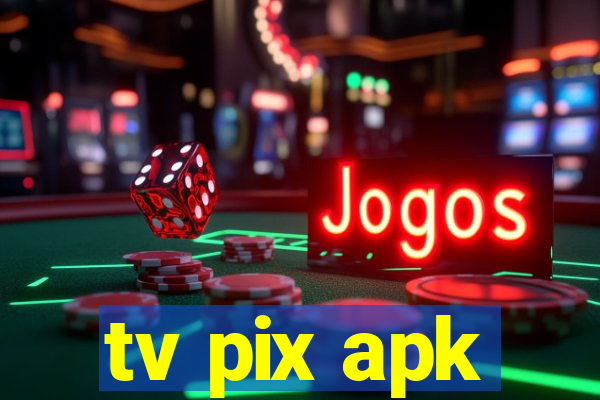 tv pix apk